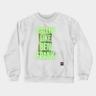 Ballin Pop Art Ben Franklin Money Shirt Crewneck Sweatshirt